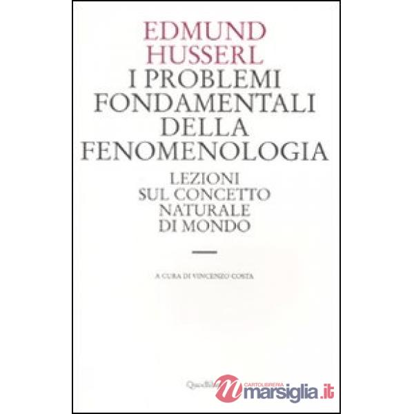 Problemi fondamentali della fenomenologia. Lezioni sul concetto naturale di mondo (I)