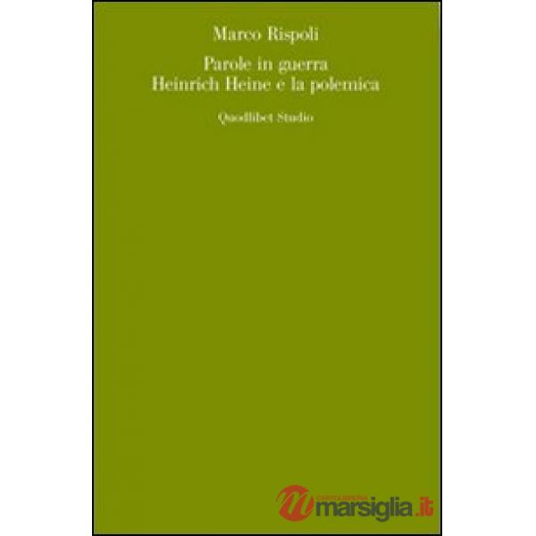 Parole in guerra. Heinrich Heine e la polemica