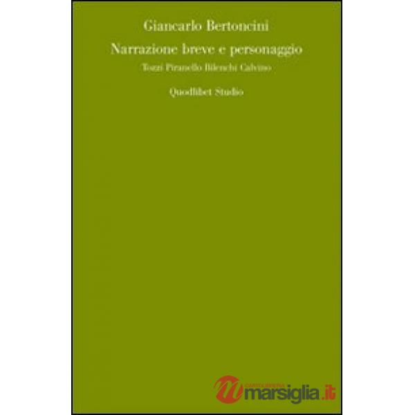 Narrazione breve e personaggio. Tozzi, Pirandello, Bilenchi, Calvino
