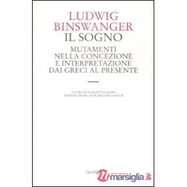 Sogno. Mutamenti nella concezione e interpretazione dai greci al presente (Il)