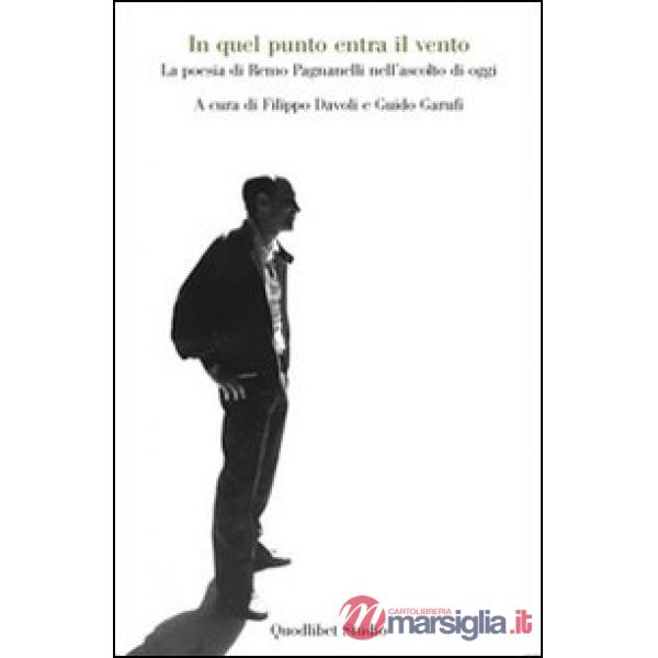 In quel punto entra il vento. La poesia di Remo Pagnanelli nell'ascolto di oggi