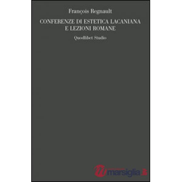 Conferenze di estetica lacaniana e lezioni romane
