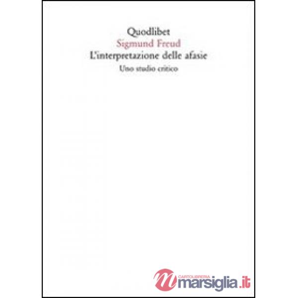 Interpretazione delle afasie. Uno studio critico (L')