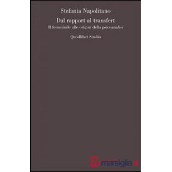 Dal rapport al transfert. Il femminile alle origini della psicoanalisi