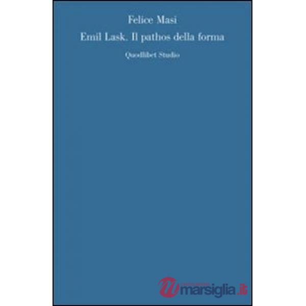 Emil Lask. Il pathos della forma