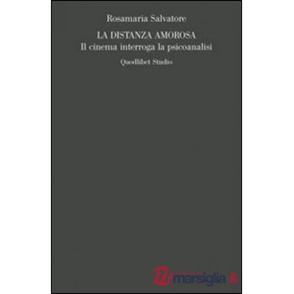 Distanza amorosa. Il cinema interroga la psicoanalisi (La)