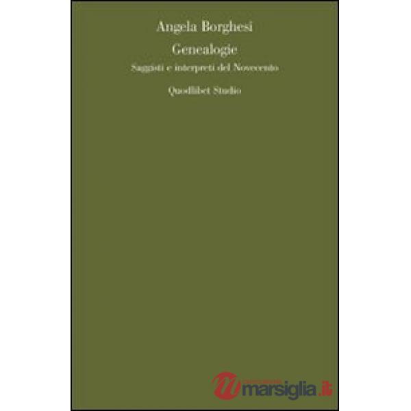 Genealogie. Saggi e interpreti del Novecento