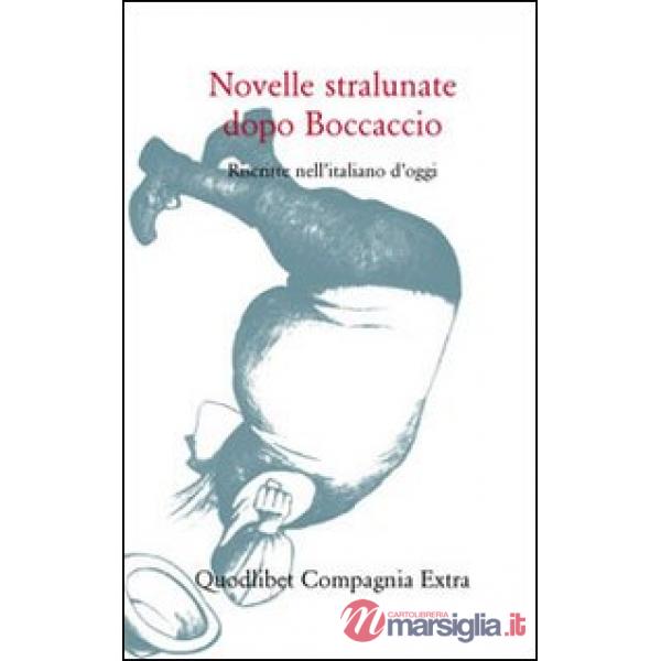 Novelle stralunate dopo Boccaccio. Riscritte nell'italiano d'oggi