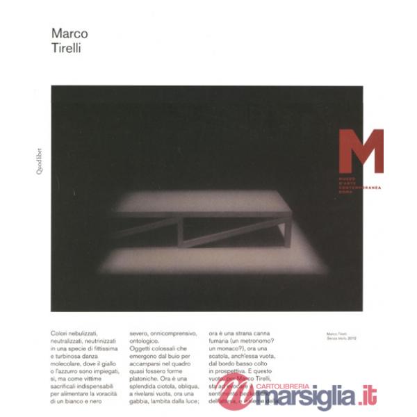 Marco Tirelli. Catalogo della mostra (Roma, 30 marzo-15 maggio 2012). Ediz. italiana e inglese
