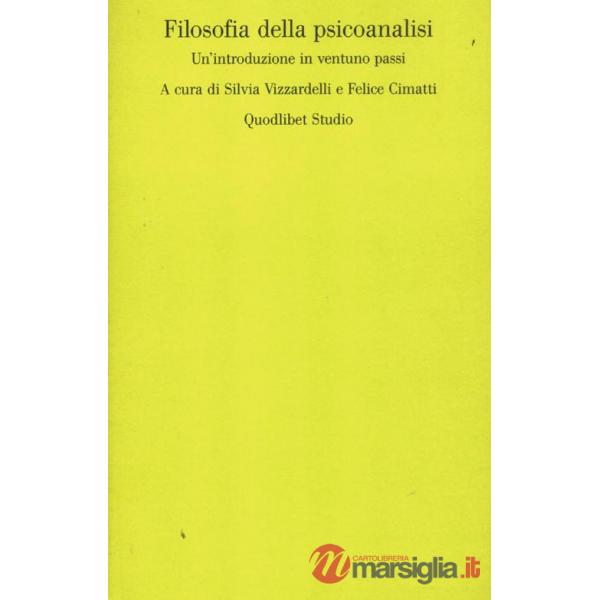 Filosofia della psicoanalisi. Un'introduzione in ventuno passi