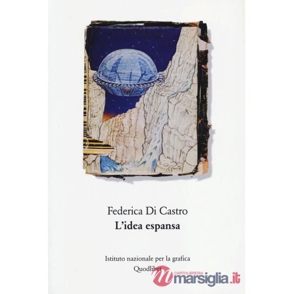 Idea espansa. Un percorso critico nell'arte del Novecento (L')