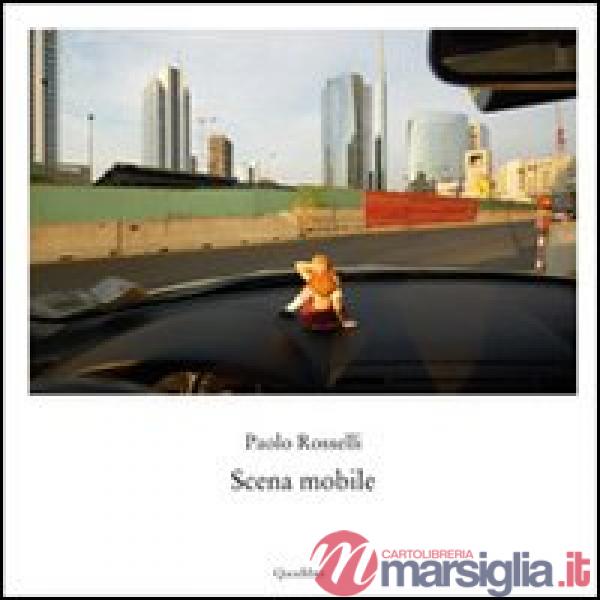 Scena mobile. Ediz. illustrata