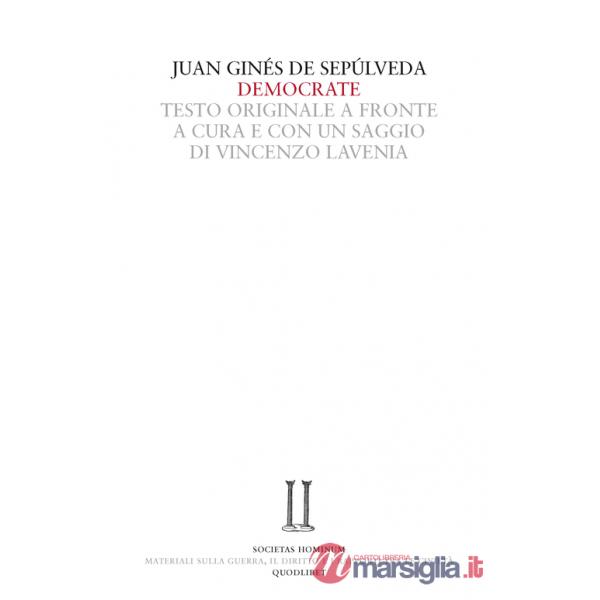 Democrate. Dialogo sull'accordo tra la professione delle armi e la fede cristiana. Testo latino a fronte