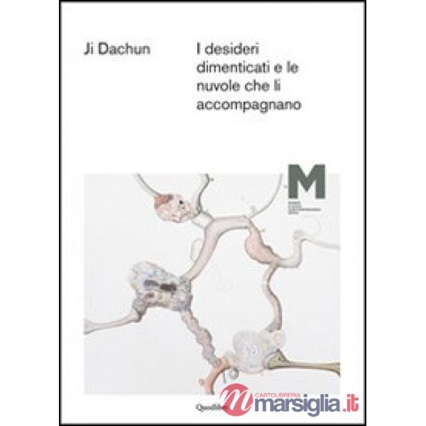 Ji Dachun. I desideri dimenticati e le nuvole che li accompagnano. Ediz. illustrata