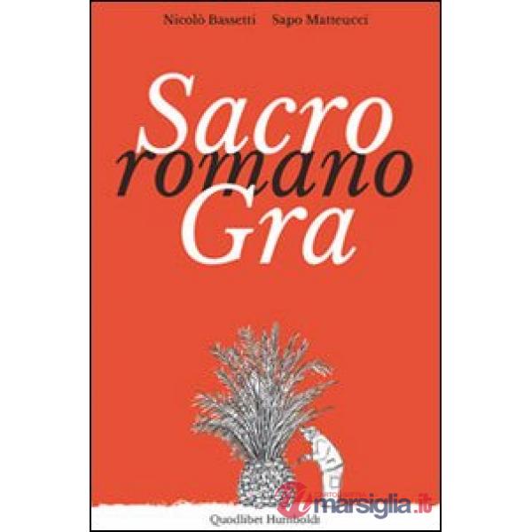 Sacro romano GRA. Persone, luoghi, paesaggi lungo il Grande Raccordo Anulare