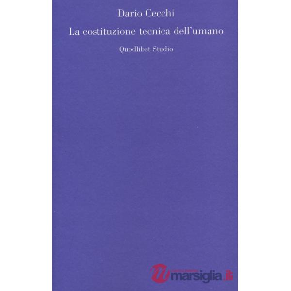 Costituzione tecnica dell'umano (La)