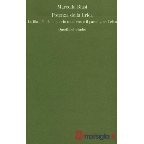 Potenza della lirica. La filosofia della poesia moderna e il paradigma Celan