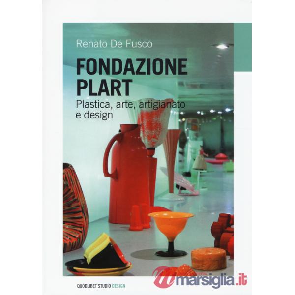 Fondazione Plart. Plastica, arte, artigianato, design