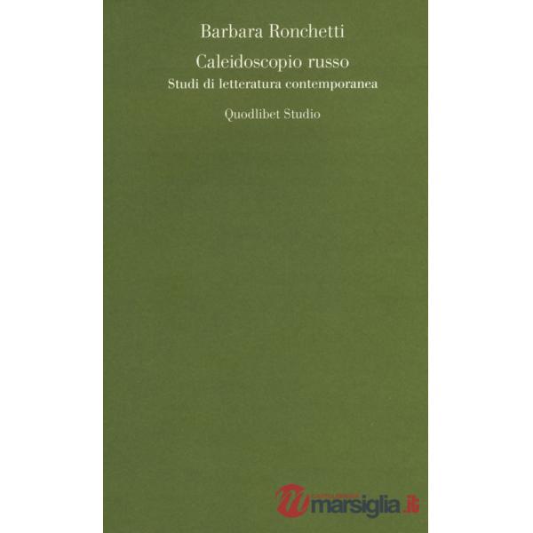Caleidoscopio russo. Studi di letteratura contemporanea