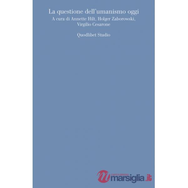 Questione dell'umanismo oggi (La)