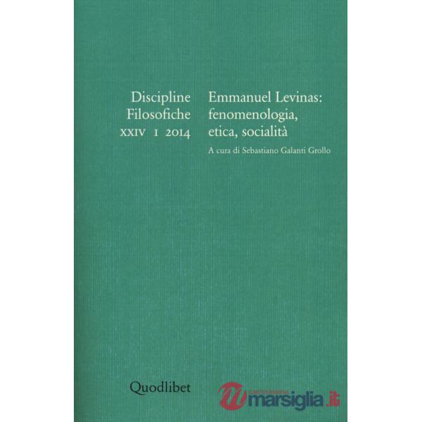 Discipline filosofiche (2014). Ediz. multilingue. Vol. 1: Emmanuel Levinas. Fenomenologia, etica, socialità