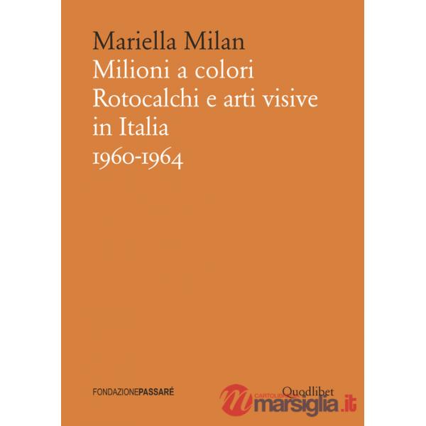 Milioni a colori. Rotocalchi e arti visive in Italia (1960-1964)