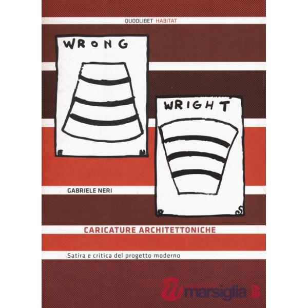 Caricature architettoniche. Satira e critica del progetto moderno