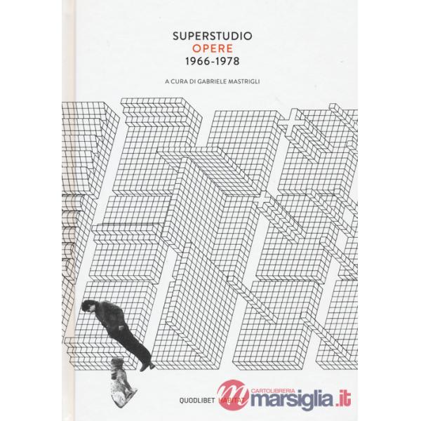 Superstudio. Opere (1966-1978). Ediz. illustrata