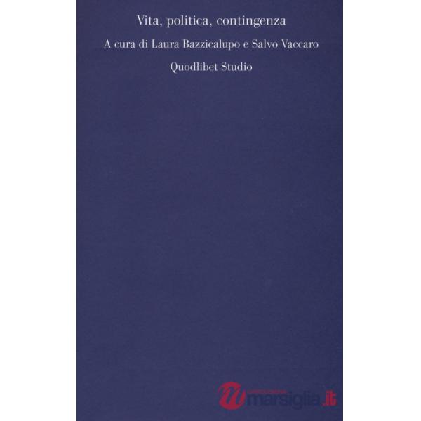 Vita, politica, contingenza