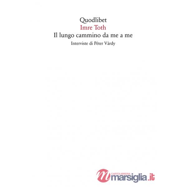 Lungo cammino da me a me. Interviste di Péter Várdy (Il)