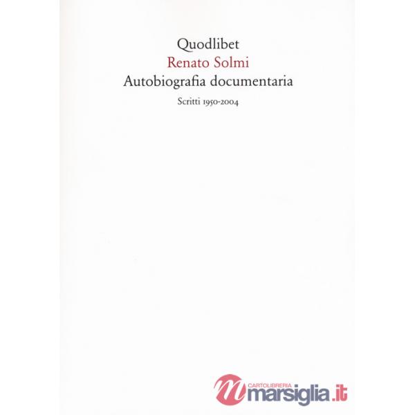 Autobiografia documentaria. Scritti (1950-2004)