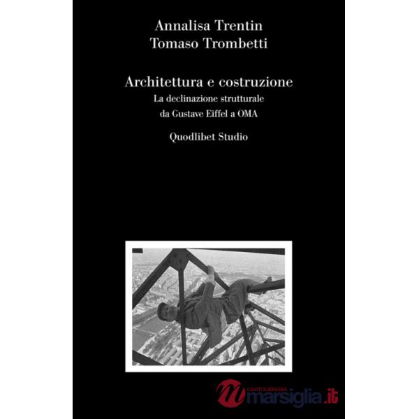 Architettura e costruzione. La declinazione strutturale da Gustave Eiffel a OMA