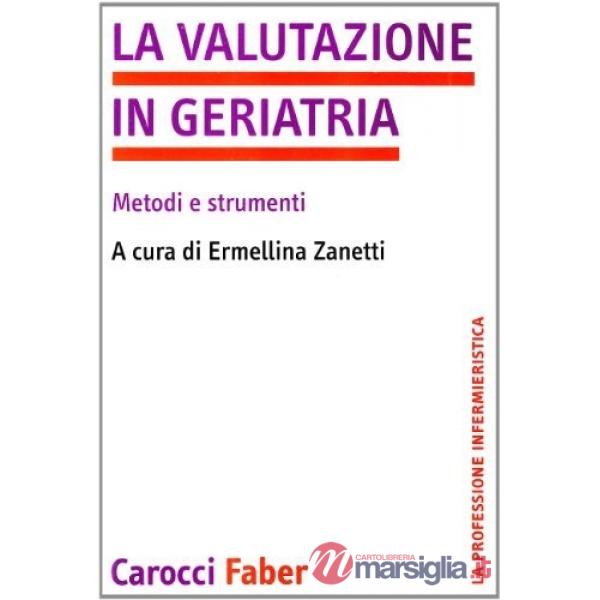 Valutazione in geriatria. Metodi e strumenti (La)