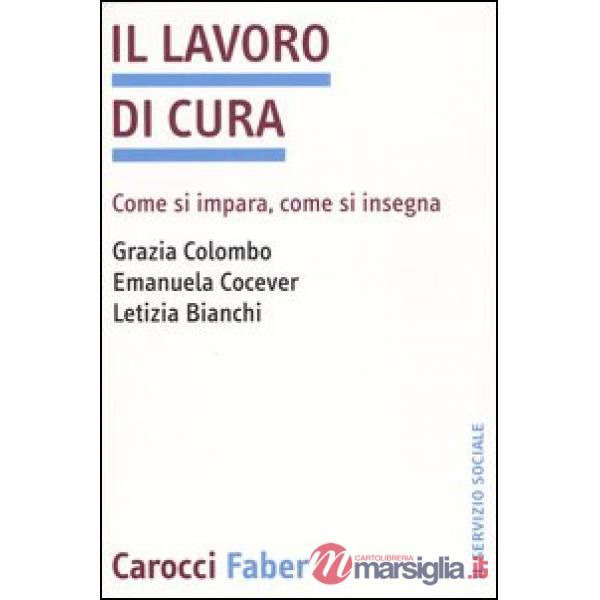 Lavoro di cura. Come si impara, come si insegna (Il)