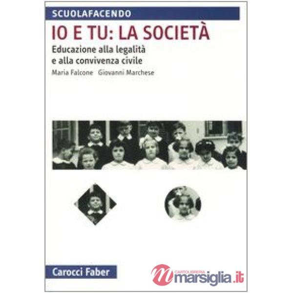 Io e tu: la società. Educazione alla legalità e alla convivenza civile