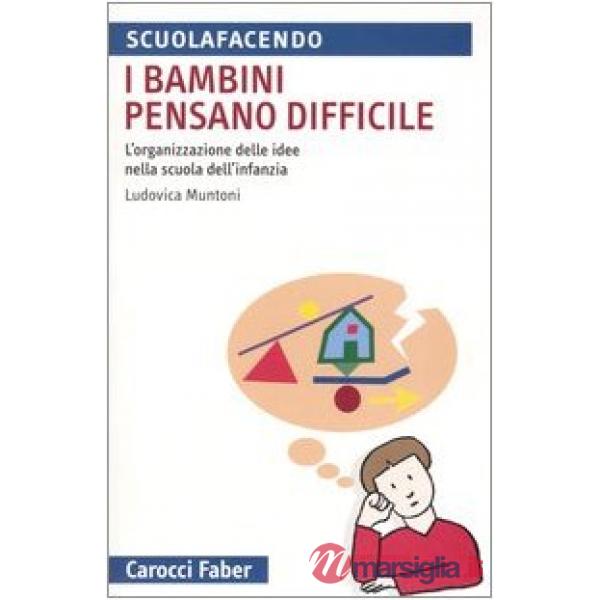 Bambini pensano difficile. L'organizzazione delle idee nella scuola dell'infanzia (I)