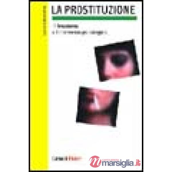 Prostituzione. Il fenomeno e l'intervento psicologico (La)