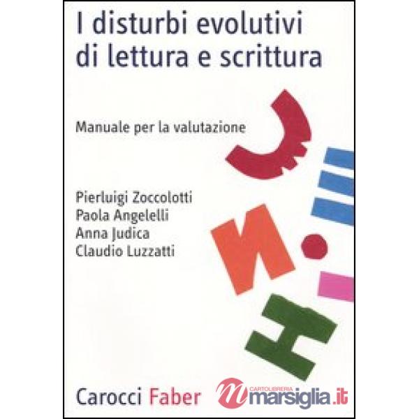 Disturbi evolutivi di lettura e scrittura. Manuale per la valutazione (I)