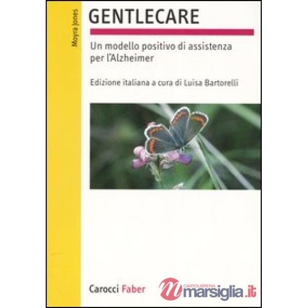 Gentlecare. Un modello positivo di assistenza per l'Alzheimer