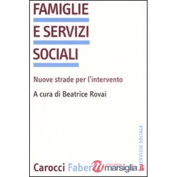 Famiglie e servizi sociali. Nuove strade per l'intervento
