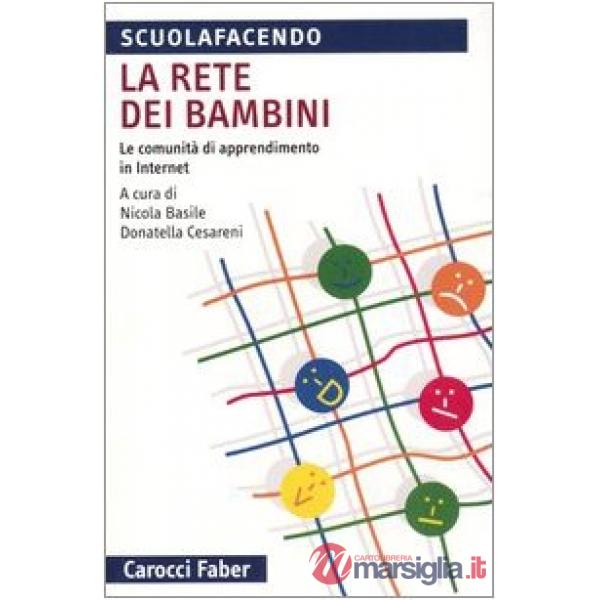 Rete dei bambini. Le comunità di apprendimento in internet (La)