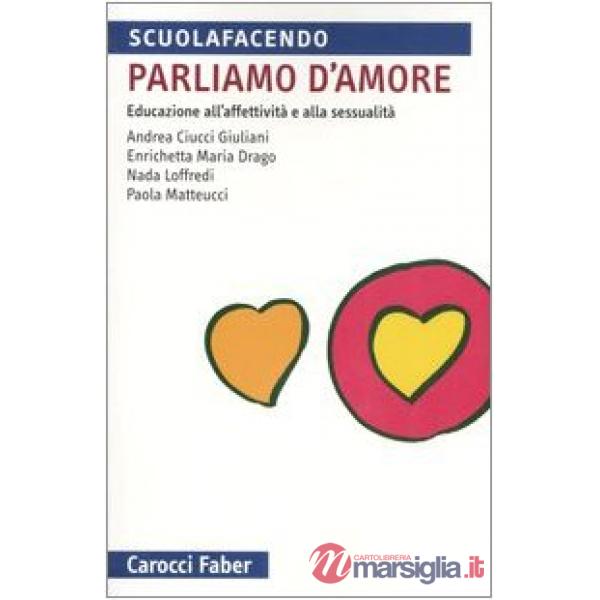 Parliamo d'amore. Educazione all'affettività e alla sessualità