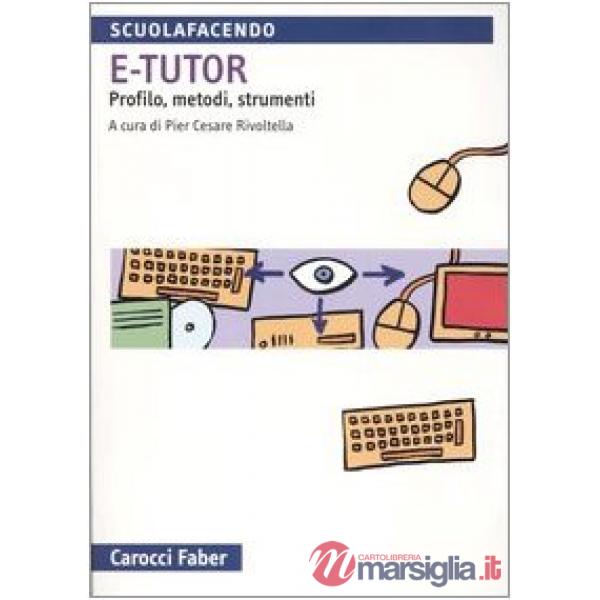 E-tutor. Profilo, metodi e strumenti