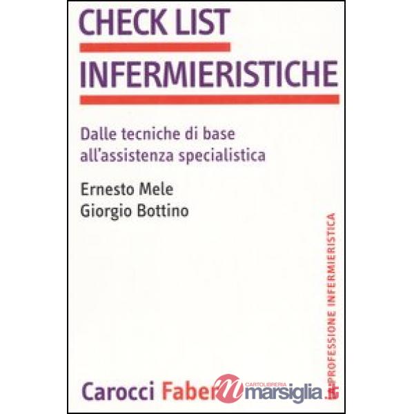 Check list infermieristiche. Dalle tecniche di base all'assistenza specialistica