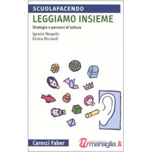 Leggiamo insieme. Strategie e percorsi di lettura