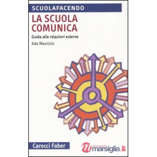Scuola comunica. Guida alle relazioni esterne (La)