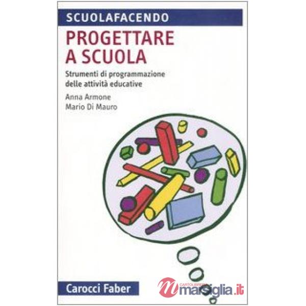 Progettare a scuola. Strumenti di programmazione delle attività educative