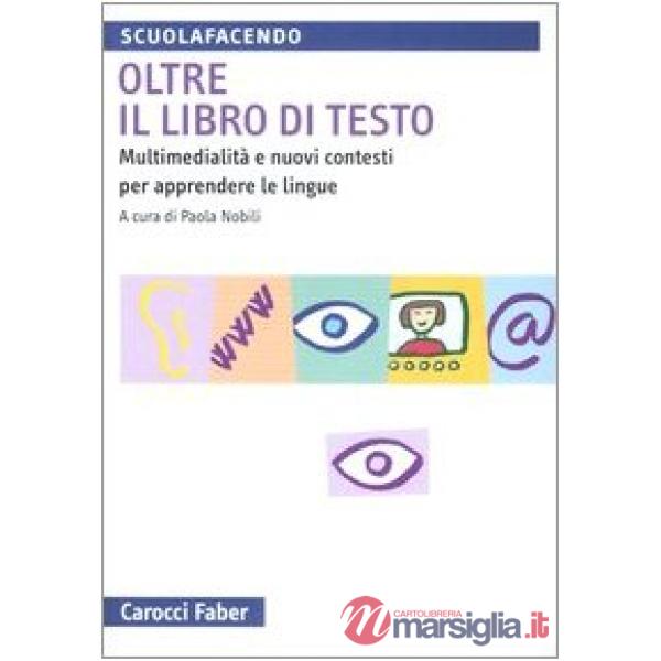 Oltre il libro di testo. Multimedialità e nuovi contesti per apprendere le lingue