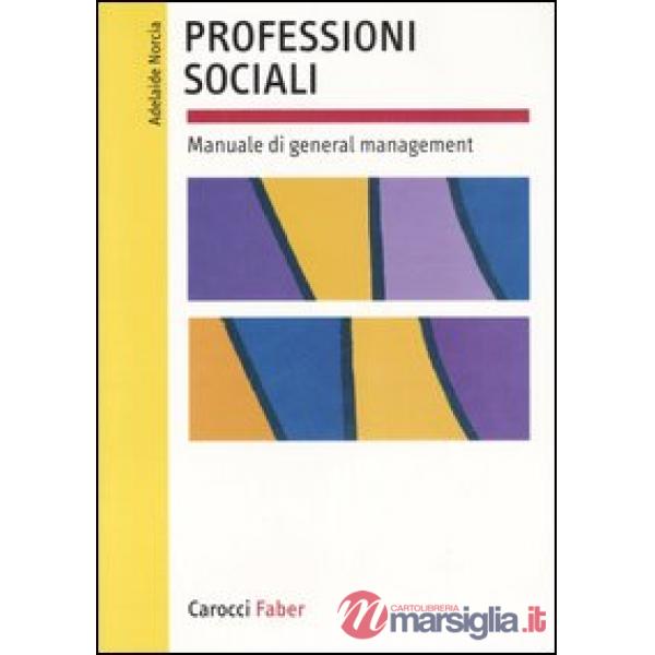 Professioni sociali. Manuale di general management