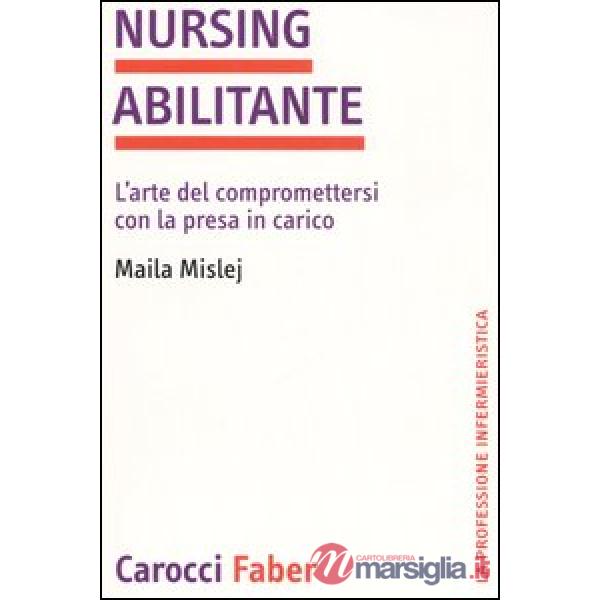 Nursing abilitante. L'arte di compromettersi con la presa in carico